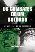 Livro - Os combates de um soldado: As memórias de um guerreiro - Editora viseu