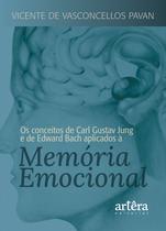 Livro - Os conceitos de Carl Gustav Jung e de Edward Bach aplicados à memória emocional