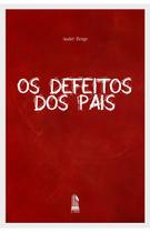 Livro - Os Defeitos dos Pais Livro - Os Defeitos dos Pais