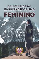 Livro Os desafios do Empreendedorismo Feminino - Editora UNISV