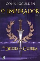 Livro - Os deuses da guerra (Vol. 4 O Imperador)