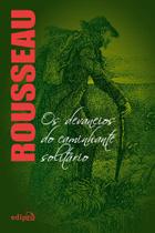 Livro - Os Devaneios do Caminhante Solitário - Rousseau