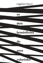 Livro - Os Dois Hemisférios do Meu Colarinho Livro - Os Dois Hemisférios do Meu Colarinho