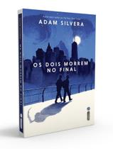 Livro Os Dois Morrem No Final Adam Silvera Livro Os Dois Morrem No Final Adam Silvera