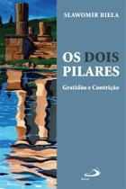 Livro Os Dois Pilares - Slawomir Biela - Paulus Portugal