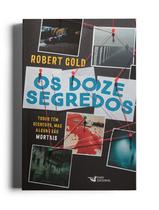 Livro - Os doze segredos - Todos têm segredos, mas alguns são mortais Livro - Os doze segredos - Todos têm segredos, mas alguns são mortais