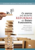 Livro - Os efeitos das recentes reformas no Ensino Fundamental Livro - Os efeitos das recentes reformas no Ensino Fundamental