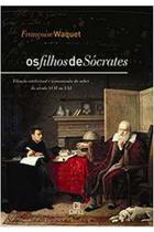 Livro Os Filhos de Sócrates (François Waquet)