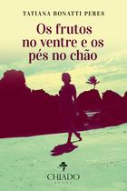 Livro - Os frutos no ventre e os pés no chão