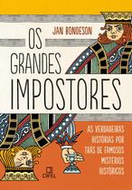 Livro - Os grandes impostores: As verdadeiras histórias por trás de famosos mistérios históricos