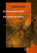 Livro - Os humanos antes da humanidade Livro - Os humanos antes da humanidade