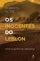 Livro - Os inocentes do Leblon: Uma biografia do idealismo Livro - Os inocentes do Leblon: Uma biografia do idealismo