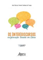 Livro - Os (inter)discursos na formação docente em letras Livro - Os (inter)discursos na formação docente em letras