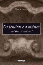 Livro - Os Jesuítas e a música no brasil colonial
