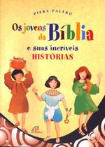 Livro - Os jovens da Bíblia e suas incríveis histórias