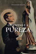 Livro - Os jovens e a pureza Livro - Os jovens e a pureza