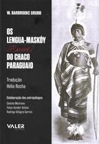 Livro - Os Lengua-Maskóy [Enxet] do chaco Paraguaio