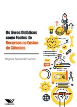 Livro - Os Livros Didáticos Como Fontes de Recursos no Ensino de Ciências