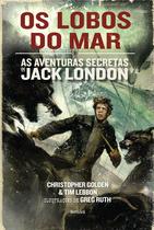 Livro - Os lobos do mar: As aventuras de Jack London - Volume 2
