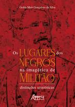 Livro - Os lugares dos negros na imagética de Militão