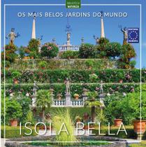 Livro - Os Mais Belos Jardins do Mundo: Isola Bella Livro - Os Mais Belos Jardins do Mundo: Isola Bella