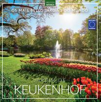 Livro - Os Mais Belos Jardins do Mundo: Jardim de Keukenhof