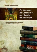 Livro - Os manuais de catecismo na história da educação