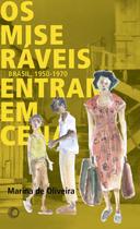 Livro - Os miseráveis entram em cena: Brasil 1950-1970