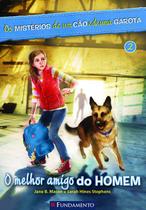 Livro - Os Mistérios De Um Cão E De Uma Garota 02: O Melhor Amigo Do Homem