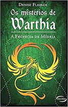 Livro - Os Mistérios de Warthia. A Profecia de Mídria