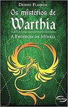 Livro - Os Mistérios de Warthia. A Profecia de Mídria Livro - Os Mistérios de Warthia. A Profecia de Mídria