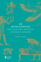 Livro Os Mitos Egípcios: Um Guia aos Antigos Deuses e Lendas Garry J. Shaw