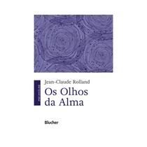 Livro - Os Olhos da Alma - Rolland - Edgard Blucher