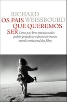 Livro - Os pais que queremos ser