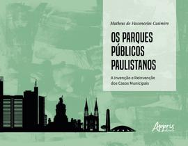 Livro - Os parques públicos paulistanos: a invenção e reinvenção dos casos municipais