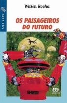 Livro - " Os Passageiros do Futuro " - Editora Ática Livro - " Os Passageiros do Futuro " - Editora Ática