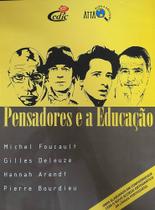 Livro os Pensadores e a Educação - Michel Foucault, Gilles Deleuze, Hannah Arendt, Pierre Bourdieu - Cedic