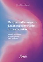 Livro - Os Quatro Discursos de Lacan e a Construção do Caso Clínico