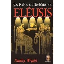 Livro - Os Ritos e Mistérios de Elêusis, por Dudley Wright - Editora Madras
