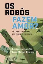 Livro - Os Robôs Fazem Amor?