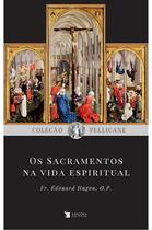 Livro - Os Sacramentos na Vida Espiritual Livro - Os Sacramentos na Vida Espiritual