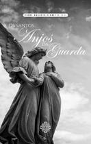 Livro - Os Santos Anjos da Guarda