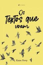 Livro - Os textos que voam: as crônicas de um adolescente - Viseu