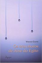 Livro - OS TRES CHOROS DE JOSE DO EGITO