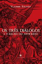 Livro - Os Três Diálogos E O Relato Do Anticristo