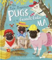 Livro - Os três pequenos pugs e a grande gata má Livro - Os três pequenos pugs e a grande gata má