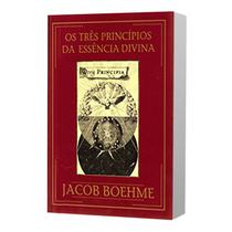 Livro - Os Três Princípios da Essência Divina Livro - Os Três Princípios da Essência Divina
