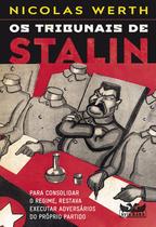 Livro - Os tribunais de Stalin - Para consolidar o regime, restava executar adversários do próprio partido