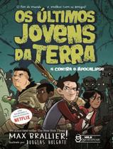 Livro Os Últimos Jovens da Terra Max Brallier Livro Os Últimos Jovens da Terra Max Brallier