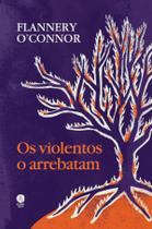Livro - Os violentos o arrebatam